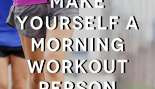 Failsafe Ways to Guarantee You’ll Work Out in the Morning
