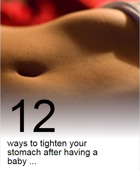 12 ways to tighten your stomach after having a baby