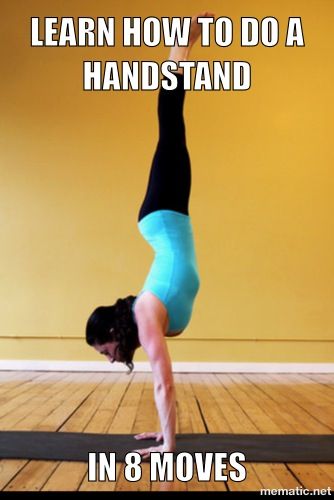 Wanna Do a Handstand ,8 Moves to Get You There