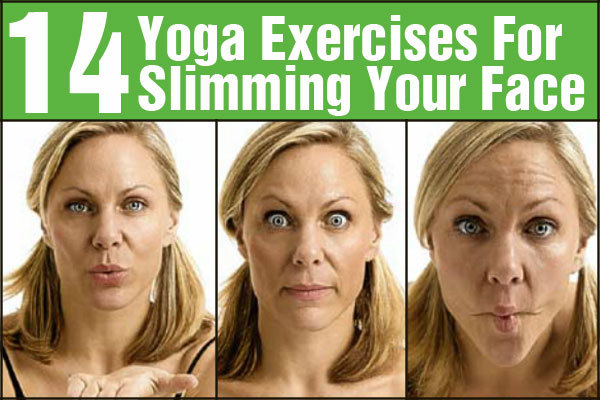 14 Yoga Exercises For Slimming Your Face
