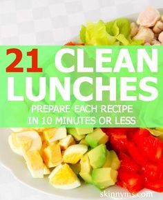 21 Clean Lunches Preapare Each Recipe In 10 Mintues Or Less