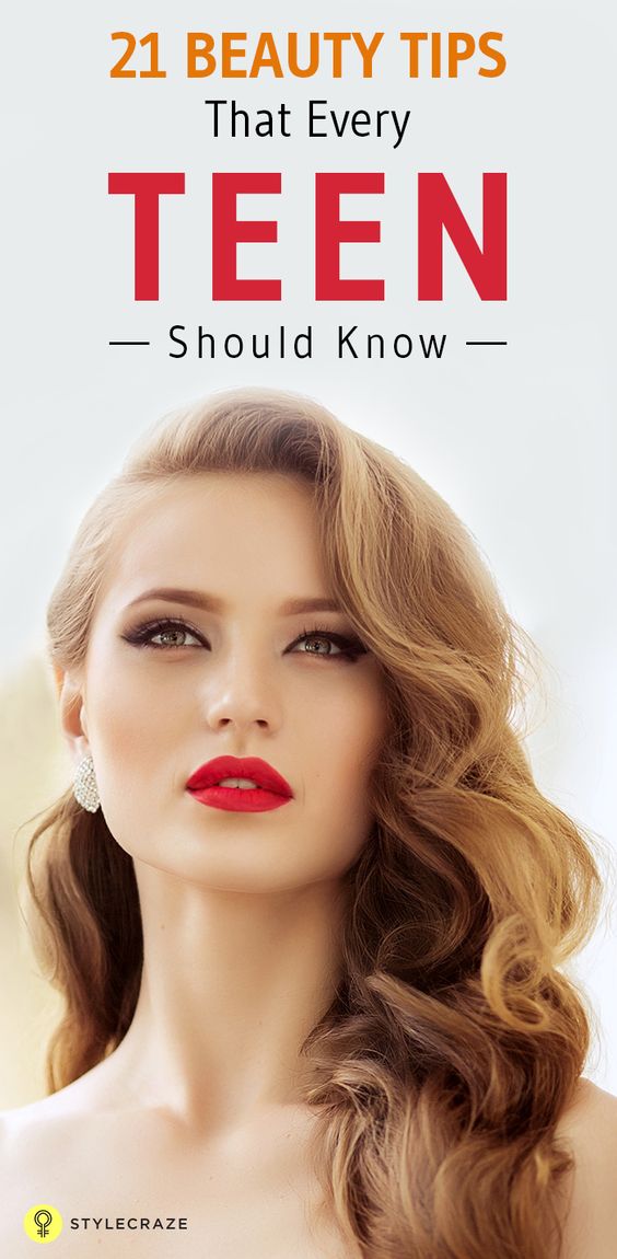  21 Beauty Tips That Every Teen Should Know 