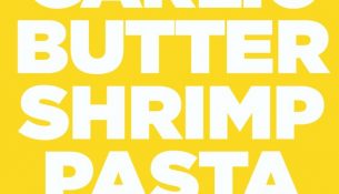 Garlic Butter Shrimp Pasta