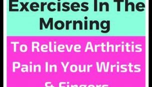 Do These Hand Exercises In The Morning to Relieve Arthritis Pain In Your Wrists and Fingers
