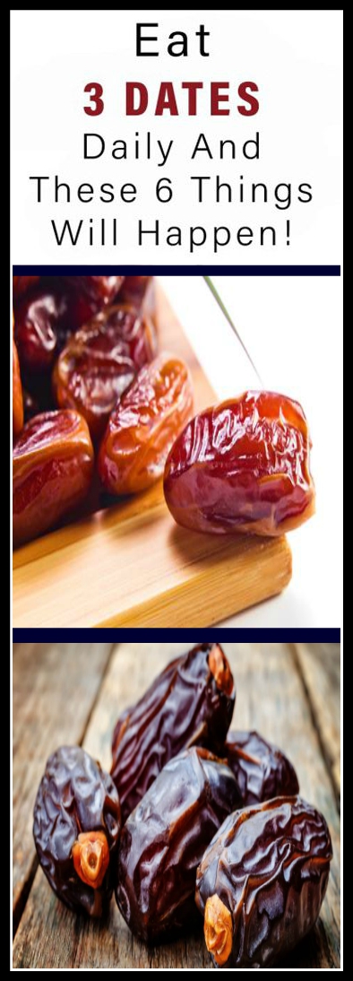 Eat 3 Dates Daily And These 6 Things Will Happen!