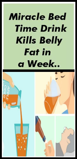 Miracle Bed Time Drink That Kills Belly Fat in a Week