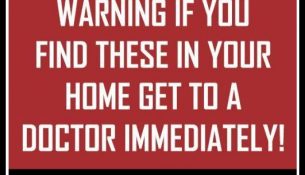WARNING If You Find These In Your Home Get To a Doctor IMMEDIATELY!