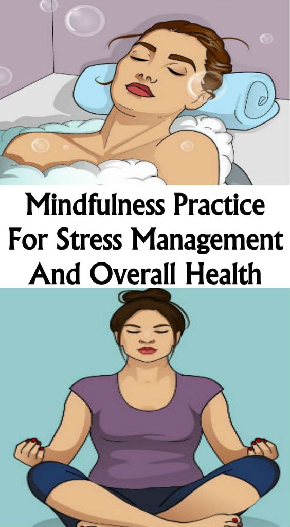 MINDFULNESS PRACTICE FOR STRESS MANAGEMENT AND OVERALL HEALTH