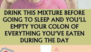 DRINK THIS MIXTURE BEFORE GOING TO SLEEP AND YOU’LL EMPTY YOUR COLON OF EVERYTHING YOU’VE EATEN DURING THE DAY