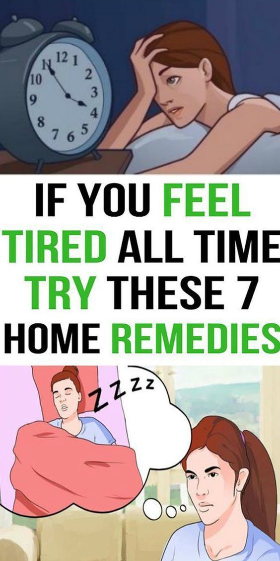 7 HOME REMEDIES FOR PEOPLE WHO FEEL TIRED ALL THE TIME