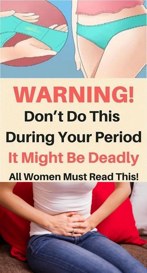 Don T Do This 6 Things When You Have Period It Might Be Deadly