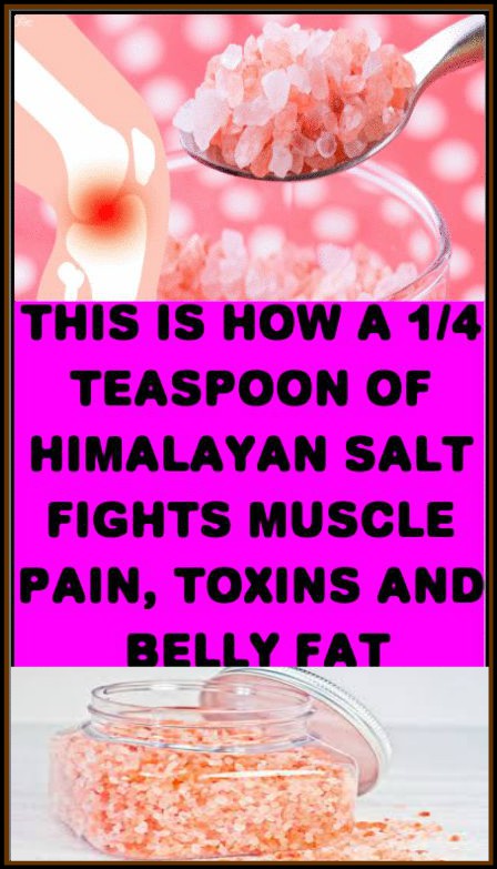 This is How a 1/4 Teaspoon of Himalayan Salt Fights Muscle Pain, Toxins and Belly Fat