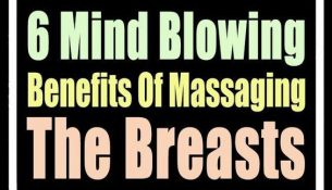 6 MIND BLOWING BENEFITS OF MASSAGING THE BREASTS!