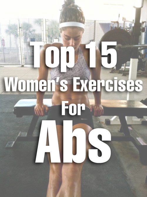 Top 15 Women’s Exercises For Abs Top 15 Women’s Exercises For Abs
