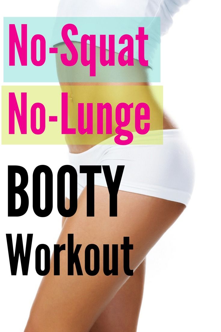 No Squat No Lunge Booty Workout No Squat, No Lunge Booty Workout