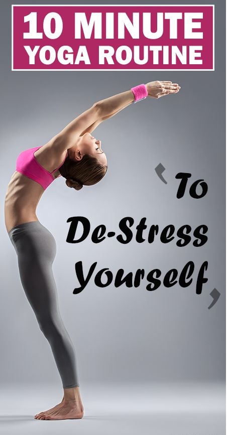 10 Minute Yoga Routine To De-Stress Yourself