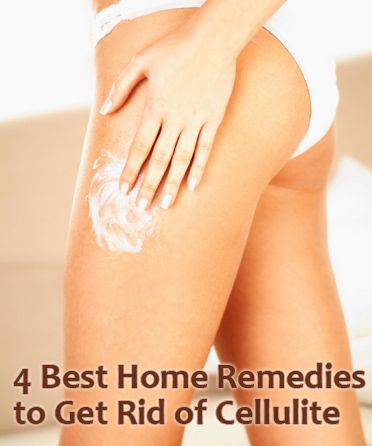 4 Best Home Remedies to Get Rid of Cellulite