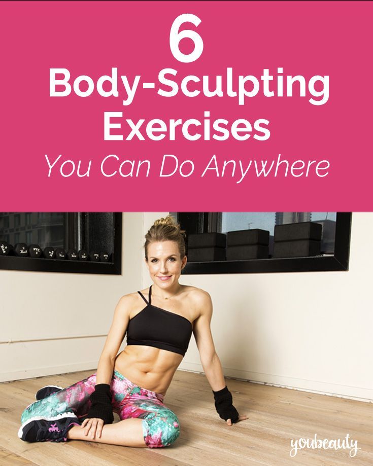 6 Body-Sculpting Exercises You Can Do Anywhere