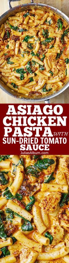 Asiago Chicken Pasta with Sun-Dried Tomatoes and Spinach