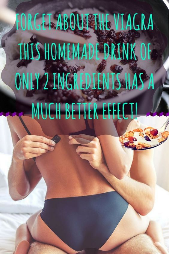 FORGET ABOUT THE VIAGRA THIS HOMEMADE DRINK OF ONLY 2 INGREDIENTS HAS A MUCH BETTER EFFECT