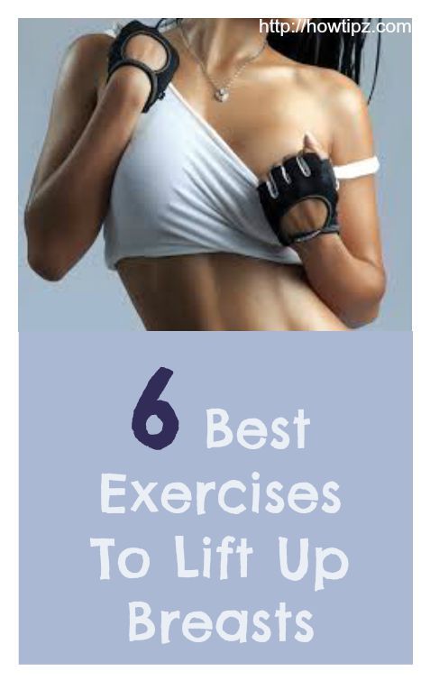 6 Best Exercises To Lift Up Breasts 6 Best Exercises To Lift Up Breasts