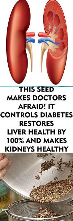 This Seed Has Panicked The Doctors! It Will Help You Control Diabetes And Restore 100% The Function Of Your Liver and Kidneys!