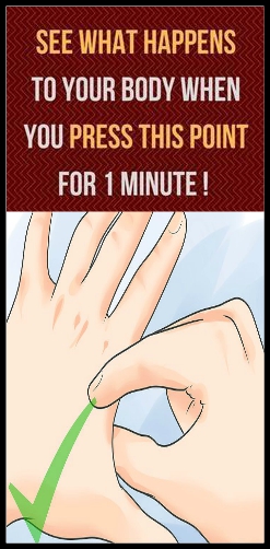 PRESS THIS POINT FOR 1 MINUTE AND SEE WHAT HAPPENS TO YOUR BODY…UNBELIEVABLE!