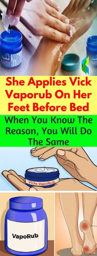 She Applies Vick Vaporub On Her Feet Before Bed; When You Know The Reason, You Will Do The Same
