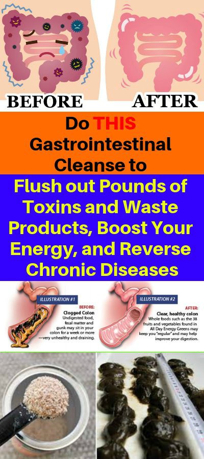 Do THIS Gastrointestinal Cleanse to Flush out Pounds of Toxins and Waste Products, Boost Your Energy, and Reverse Chronic Diseases