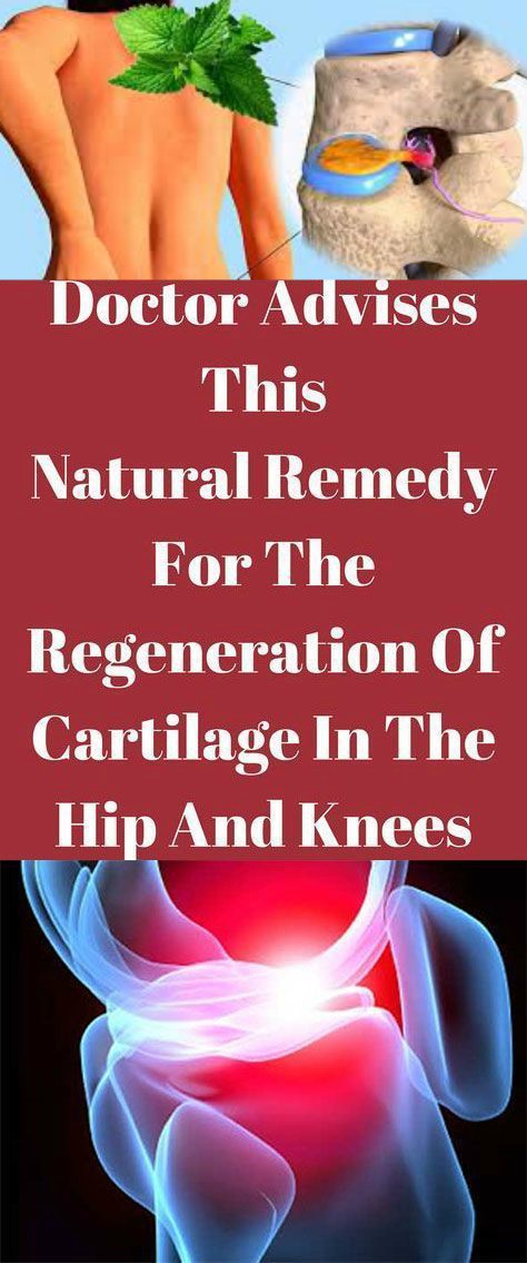 DOCTOR ADVISES THIS NATURAL REMEDY FOR THE REGENERATION OF CARTILAGE IN THE HIP AND KNEES